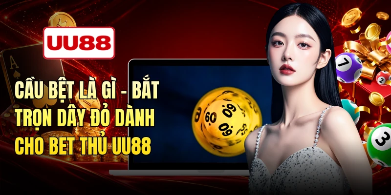 Cầu Bệt Là Gì