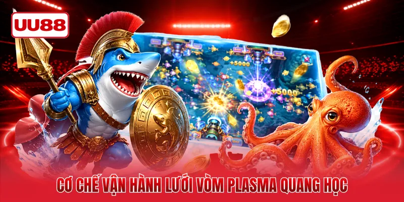 Cơ chế vận hành lưới vòm plasma quang học