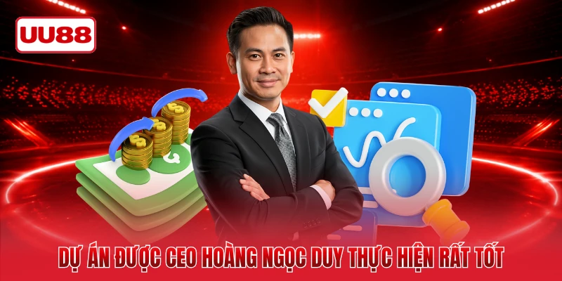 Dự án được CEO Hoàng Ngọc Duy thực hiện rất tốt