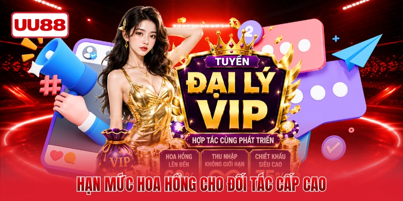 Hạn mức hoa hồng cho đối tác cấp cao