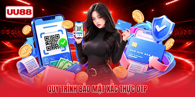 Quy trình bảo mật xác thực OTP